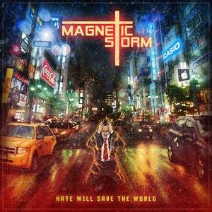 Magnetic Storm : Hate Will Save the World